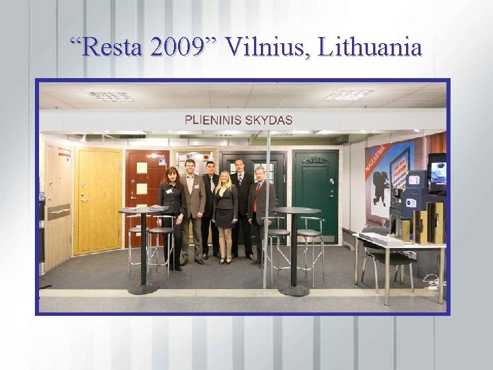 “Resta 2009” Vilnius, Lithuania 