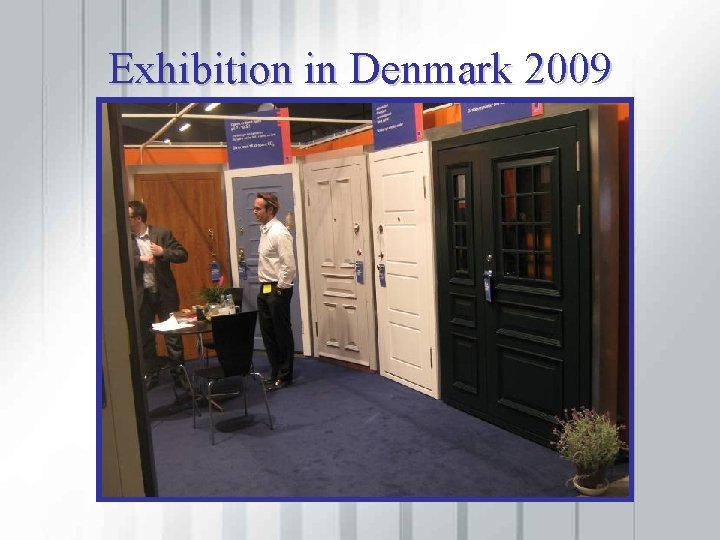 Exhibition in Denmark 2009 