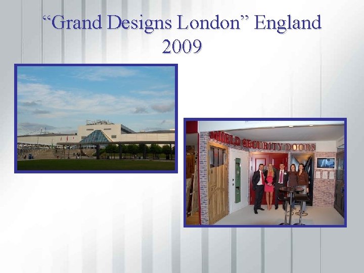 “Grand Designs London” England 2009 