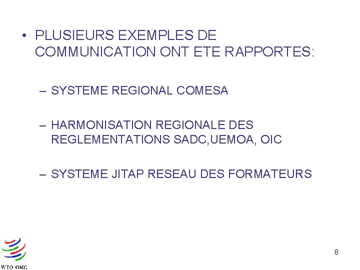  • PLUSIEURS EXEMPLES DE COMMUNICATION ONT ETE RAPPORTES: – SYSTEME REGIONAL COMESA –