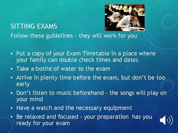 SITTING EXAMS Follow these guidelines – they will work for you • Put a