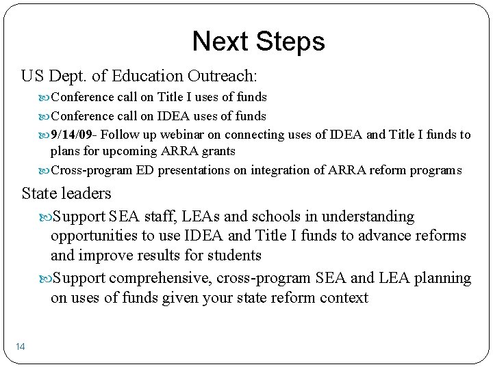 Next Steps US Dept. of Education Outreach: Conference call on Title I uses of