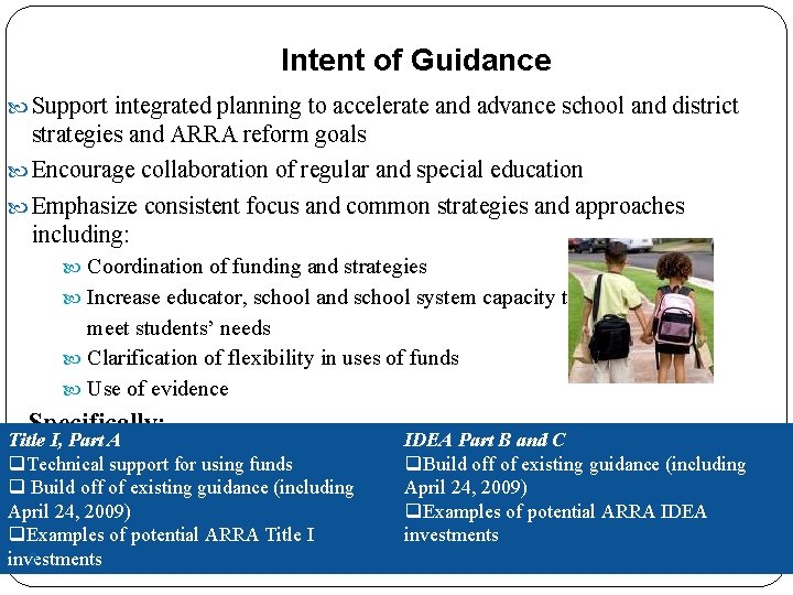 Intent of Guidance Support integrated planning to accelerate and advance school and district strategies