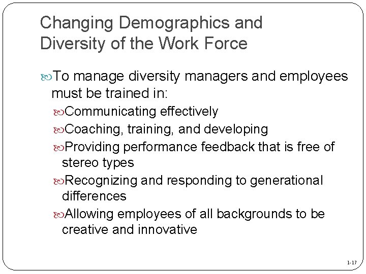 Changing Demographics and Diversity of the Work Force To manage diversity managers and employees