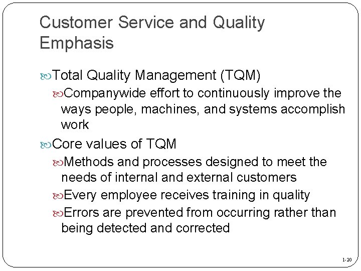 Customer Service and Quality Emphasis Total Quality Management (TQM) Companywide effort to continuously improve