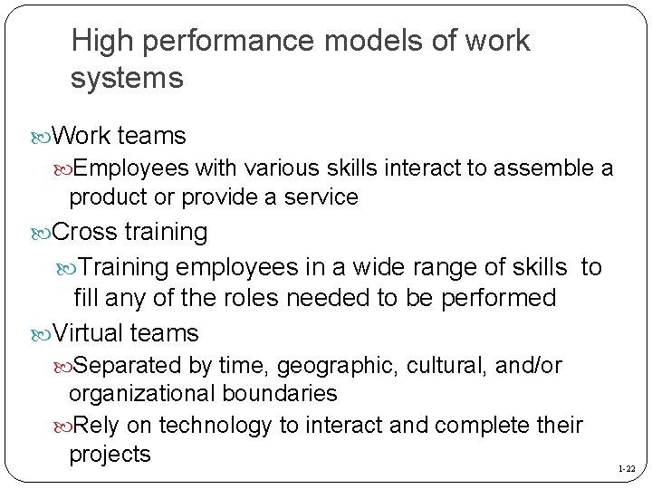 High performance models of work systems Work teams Employees with various skills interact to