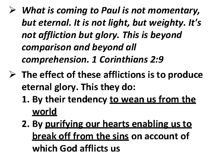 Ø What is coming to Paul is not momentary, but eternal. It is not Ø What is coming to Paul is not momentary, but eternal. It is not