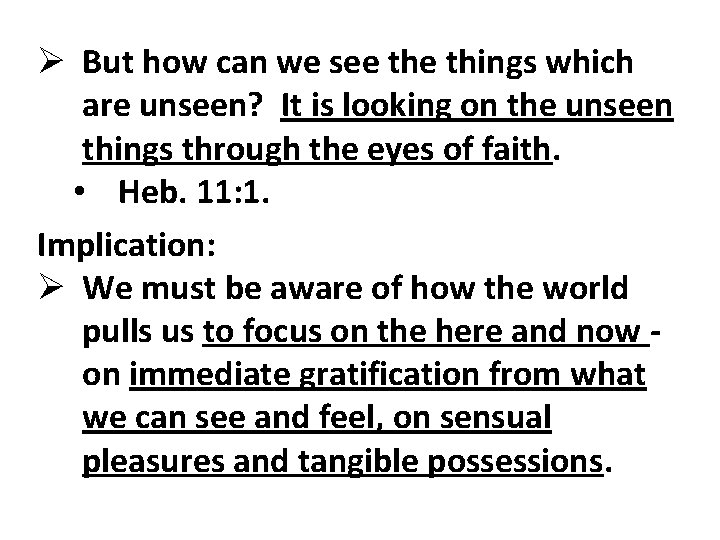 Ø But how can we see things which are unseen? It is looking on Ø But how can we see things which are unseen? It is looking on