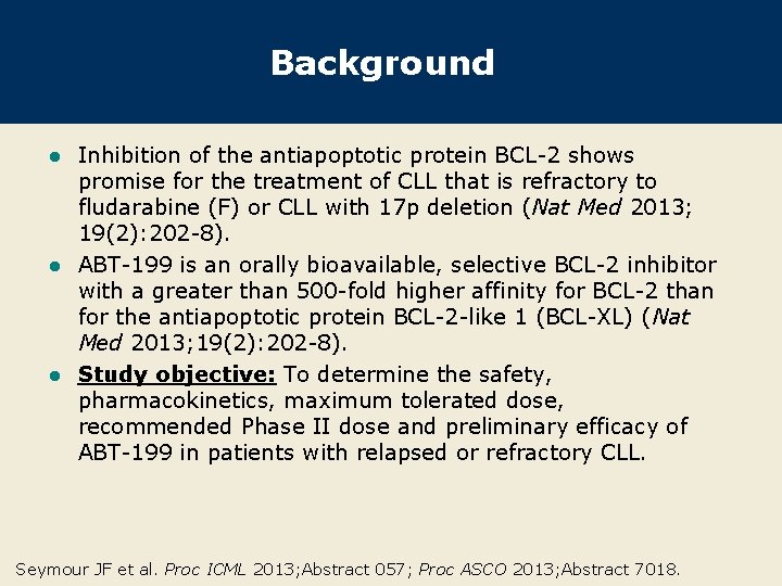 Background Inhibition of the antiapoptotic protein BCL-2 shows promise for the treatment of CLL