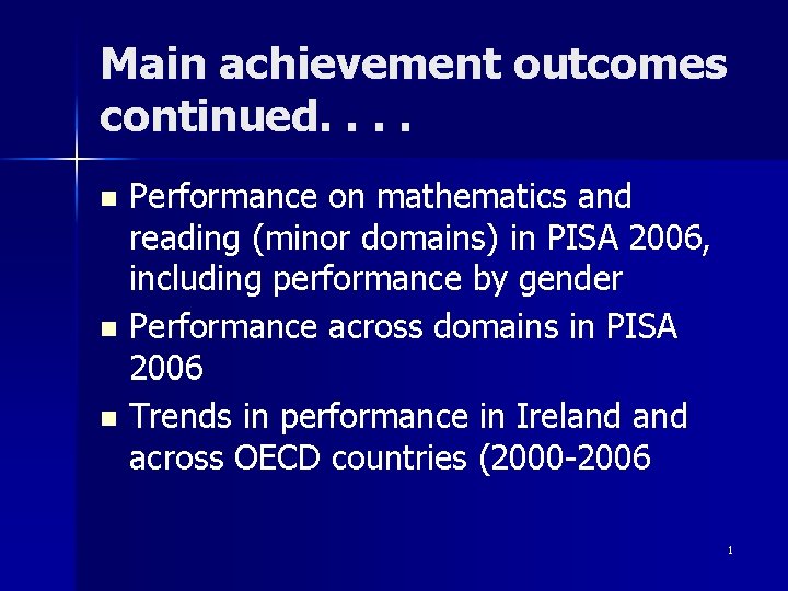 Main achievement outcomes continued. . n n n Performance on mathematics and reading (minor Main achievement outcomes continued. . n n n Performance on mathematics and reading (minor