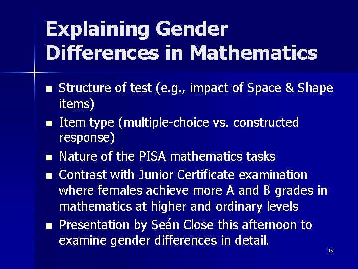 Explaining Gender Differences in Mathematics n n n Structure of test (e. g. , Explaining Gender Differences in Mathematics n n n Structure of test (e. g. ,