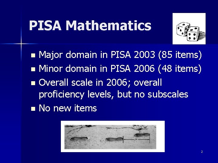 PISA Mathematics Major domain in PISA 2003 (85 items) n Minor domain in PISA PISA Mathematics Major domain in PISA 2003 (85 items) n Minor domain in PISA