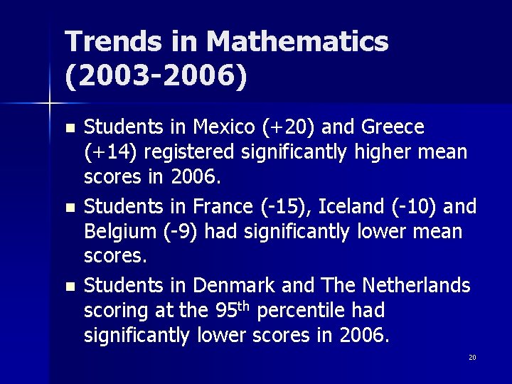 Trends in Mathematics (2003 -2006) n n n Students in Mexico (+20) and Greece Trends in Mathematics (2003 -2006) n n n Students in Mexico (+20) and Greece