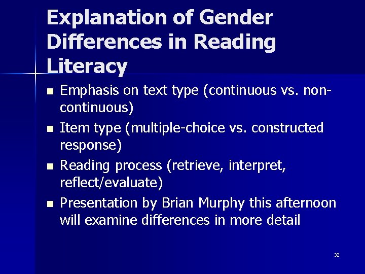 Explanation of Gender Differences in Reading Literacy n n Emphasis on text type (continuous Explanation of Gender Differences in Reading Literacy n n Emphasis on text type (continuous