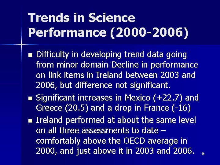 Trends in Science Performance (2000 -2006) n n n Difficulty in developing trend data Trends in Science Performance (2000 -2006) n n n Difficulty in developing trend data