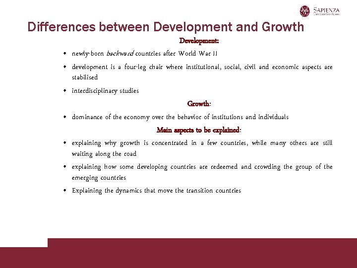 Differences between Development and Growth • • Development: newly-born backward countries after World War