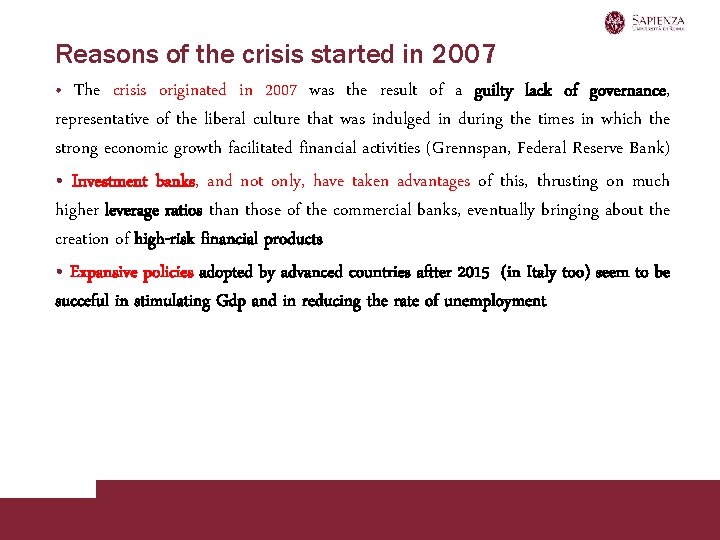 Reasons of the crisis started in 2007 • The crisis originated in 2007 was