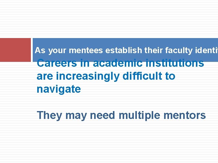 As your mentees establish their faculty identit Careers in academic institutions are increasingly difficult As your mentees establish their faculty identit Careers in academic institutions are increasingly difficult