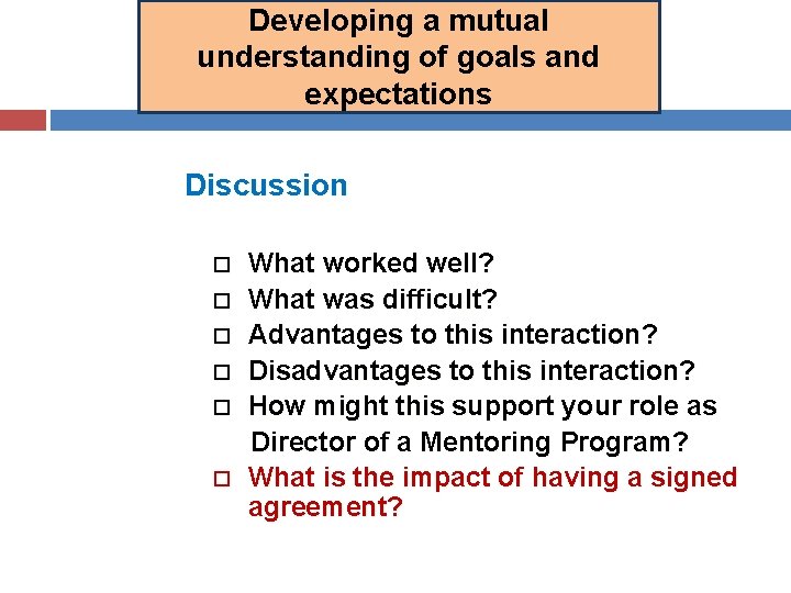 Developing a mutual understanding of goals and expectations Discussion What worked well? What was Developing a mutual understanding of goals and expectations Discussion What worked well? What was
