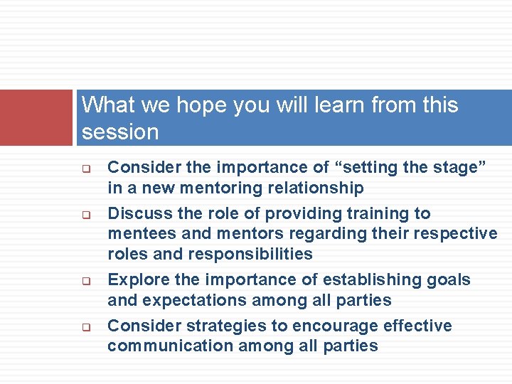 What we hope you will learn from this session q q Consider the importance What we hope you will learn from this session q q Consider the importance