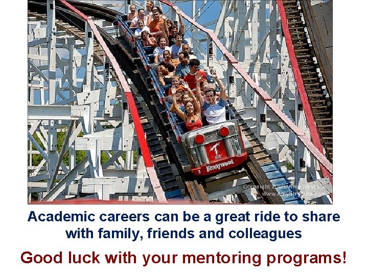 Academic careers can be a great ride to share with family, friends and colleagues Academic careers can be a great ride to share with family, friends and colleagues