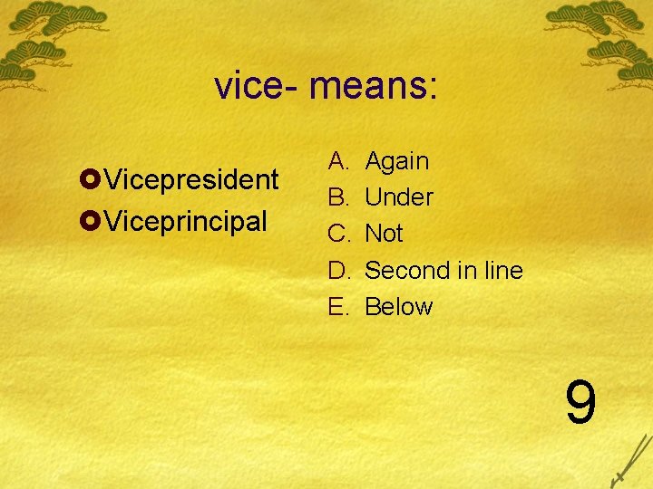 vice- means: £Vicepresident £Viceprincipal A. B. C. D. E. Again Under Not Second in vice- means: £Vicepresident £Viceprincipal A. B. C. D. E. Again Under Not Second in