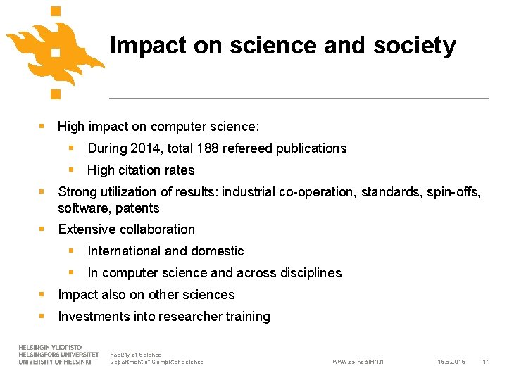 Impact on science and society § High impact on computer science: § During 2014,