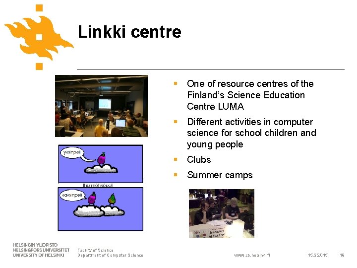 Linkki centre § One of resource centres of the Finland’s Science Education Centre LUMA