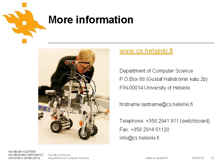 More information www. cs. helsinki. fi Department of Computer Science P. O. Box 68