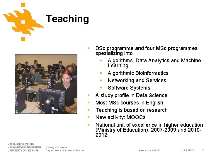 Teaching § § § Faculty of Science Department of Computer Science BSc programme and