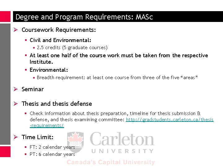 Degree and Program Requirements: MASc Ø Coursework Requirements: § Civil and Environmental: • 2.