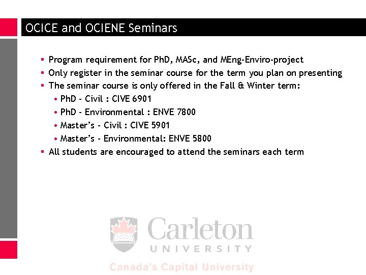 OCICE and OCIENE Seminars § Program requirement for Ph. D, MASc, and MEng-Enviro-project §
