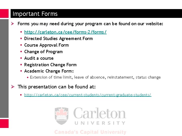 Important Forms Ø Forms you may need during your program can be found on