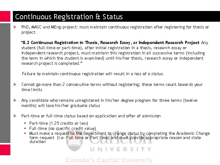 Continuous Registration & Status Ø Ph. D, MASC and MEng-project: must maintain continuous registration