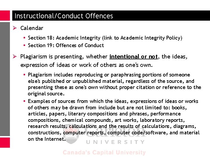 Instructional/Conduct Offences Ø Calendar § Section 18: Academic Integrity (link to Academic Integrity Policy)