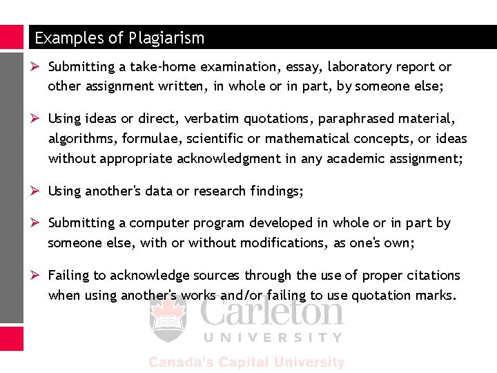 Examples of Plagiarism Ø Submitting a take-home examination, essay, laboratory report or other assignment