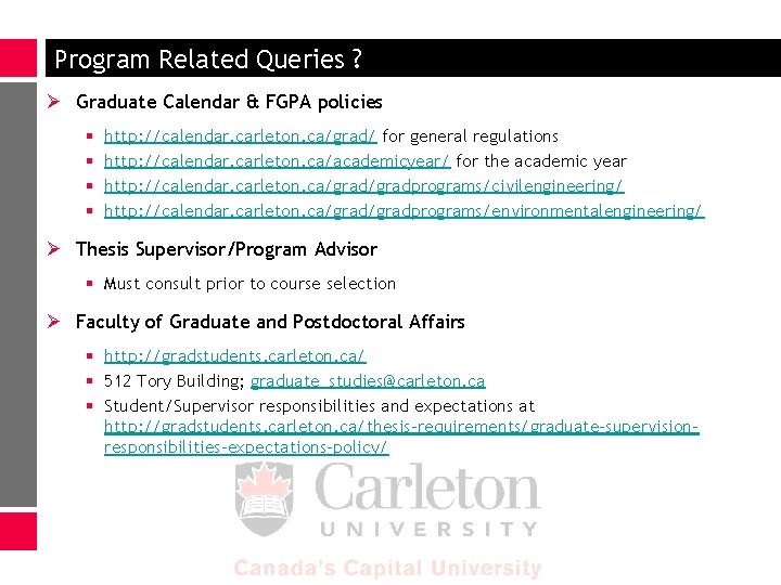 Program Related Queries ? Ø Graduate Calendar & FGPA policies § § http: //calendar.