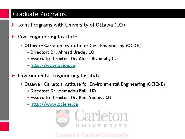 Graduate Programs Ø Joint Programs with University of Ottawa (UO) Ø Civil Engineering Institute