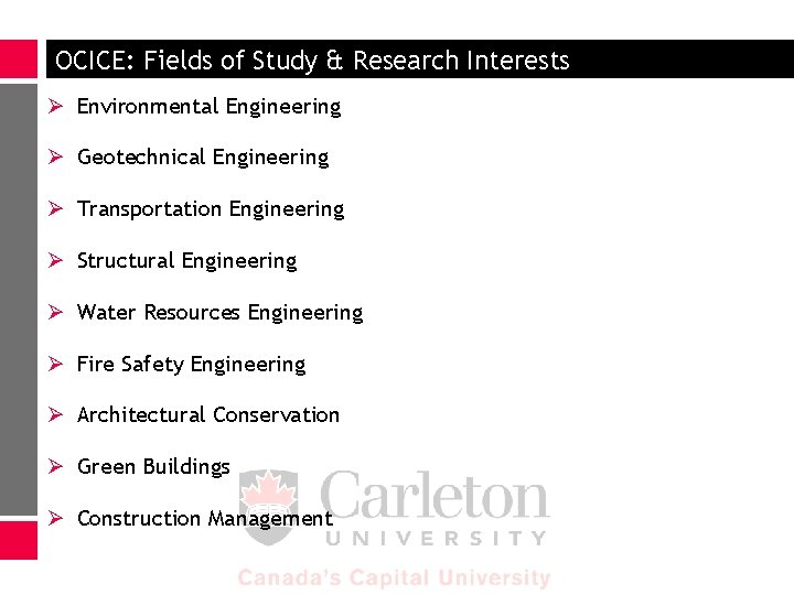 OCICE: Fields of Study & Research Interests Ø Environmental Engineering Ø Geotechnical Engineering Ø