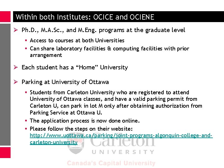 Within both Institutes: OCICE and OCIENE Ø Ph. D. , M. A. Sc. ,