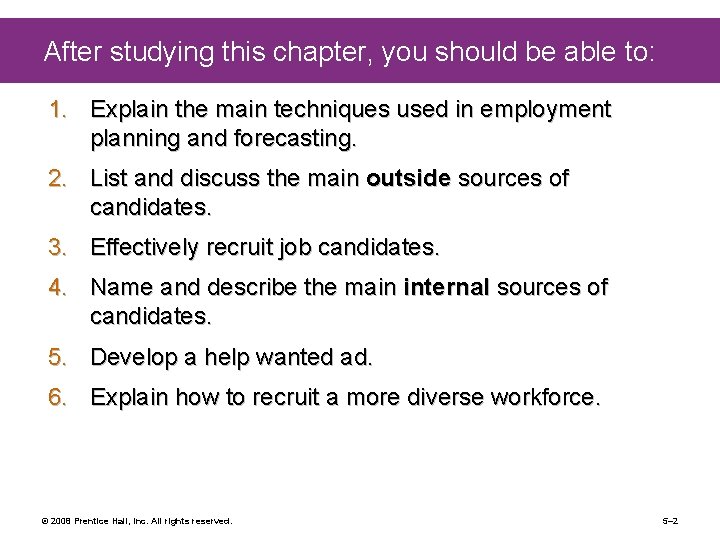 After studying this chapter, you should be able to: 1. Explain the main techniques
