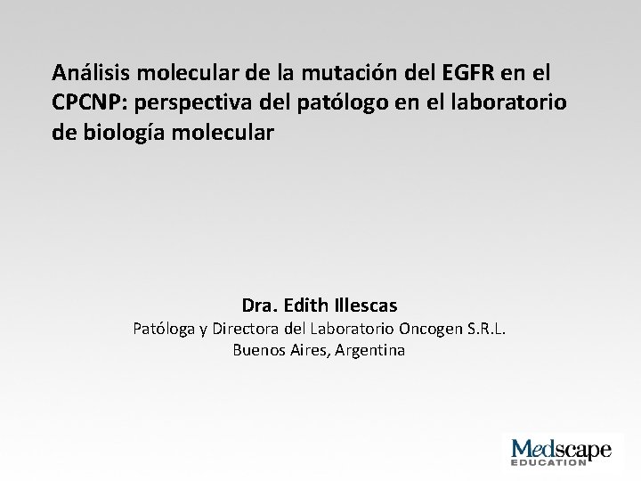 Análisis molecular de la mutación del EGFR en el CPCNP: perspectiva del patólogo en