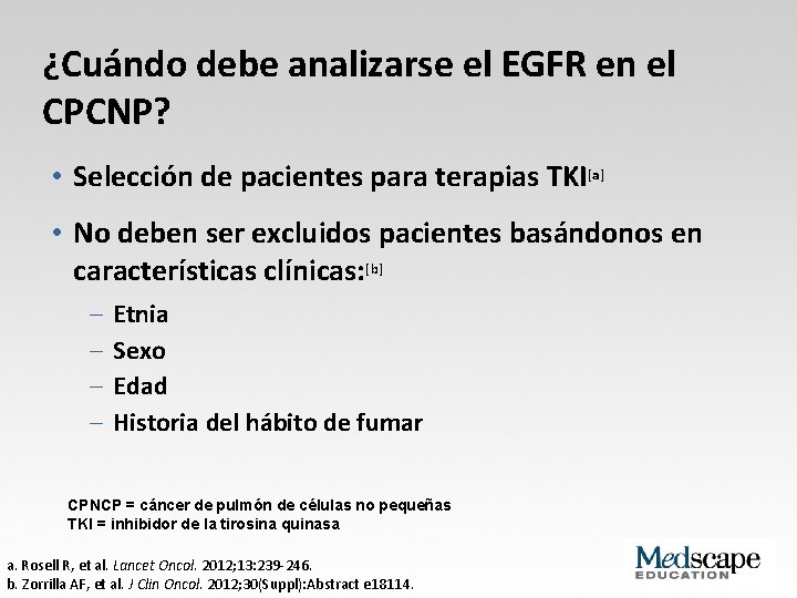 ¿Cuándo debe analizarse el EGFR en el CPCNP? • Selección de pacientes para terapias