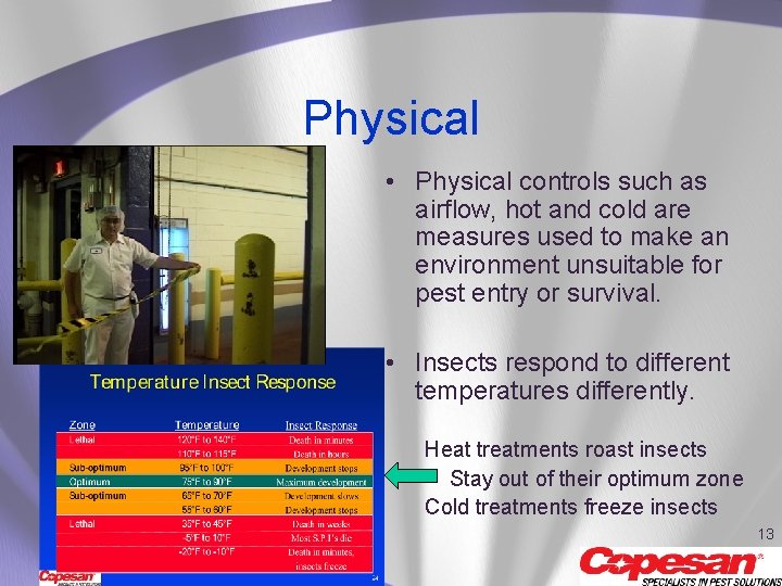 Physical • Physical controls such as airflow, hot and cold are measures used to