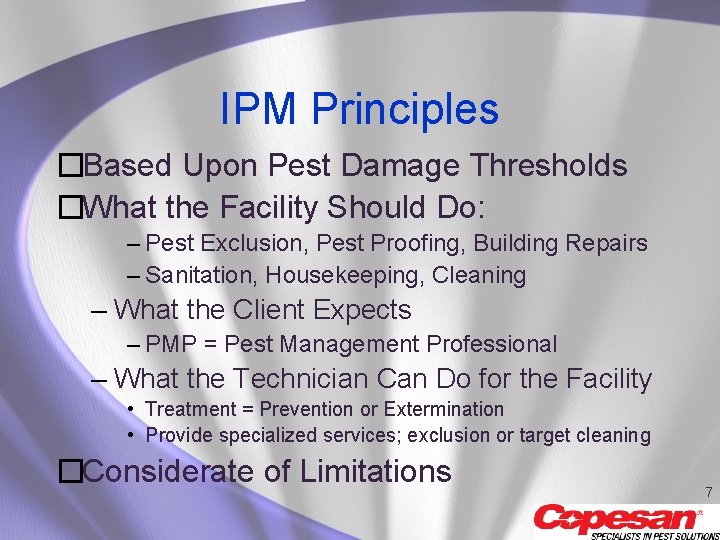 IPM Principles �Based Upon Pest Damage Thresholds �What the Facility Should Do: – Pest