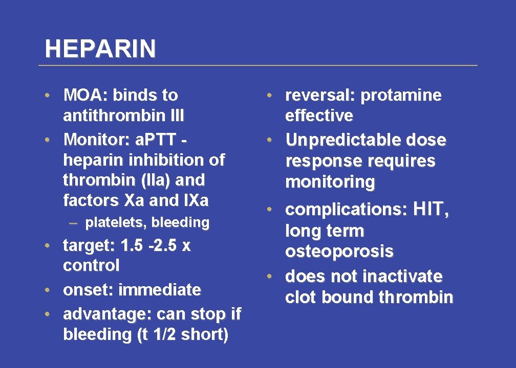 HEPARIN • MOA: binds to antithrombin III • Monitor: a. PTT heparin inhibition of