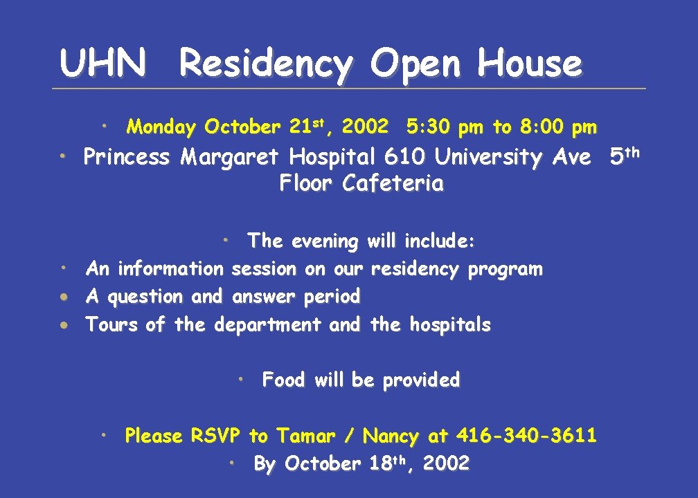 UHN Residency Open House • Monday October 21 st, 2002 5: 30 pm to