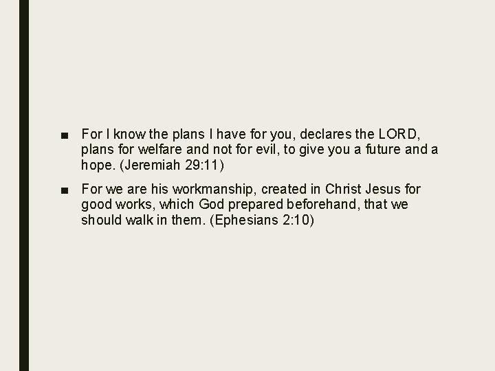 ■ For I know the plans I have for you, declares the LORD, plans