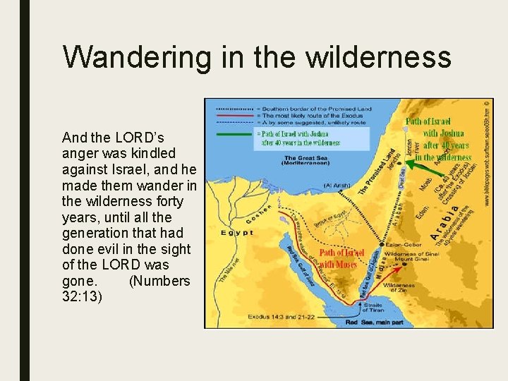 Wandering in the wilderness And the LORD’s anger was kindled against Israel, and he