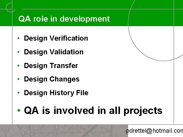 QA role in development • Design Verification • Design Validation • Design Transfer •